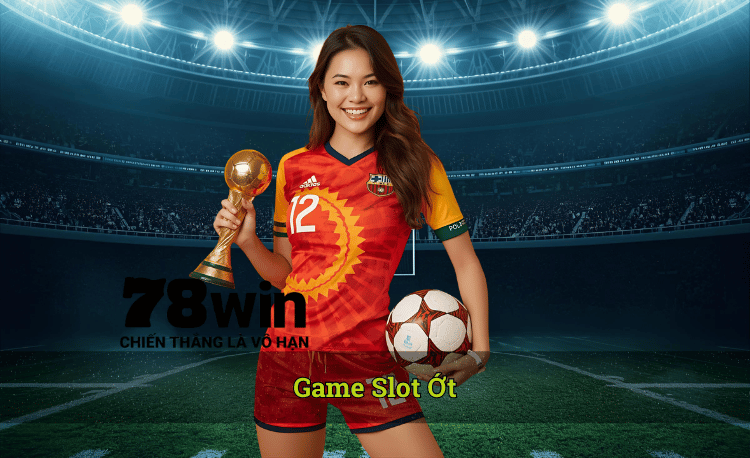 Game Slot Ớt hot