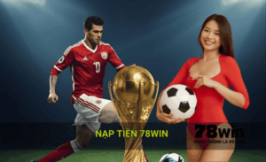 Nạp tiền 78win