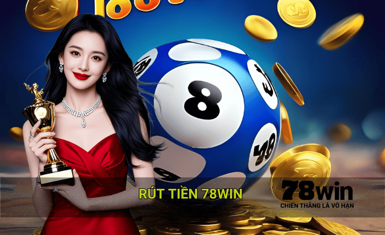 Phương thức rút tiền 78win